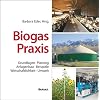 Biogas-Praxis: Grundlagen, Planung, Anlagenbau, Beispiele, Wirtschaftlichkeit, Umwelt Hardcover – 1 juni 2012