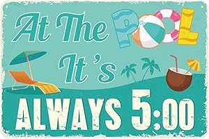 YOYI ART Swimming Pool Signs Pool Decor,At The Pool It’s Always 5:00, and Backyard Walls, 12x8 Inches Funny Pool Signs