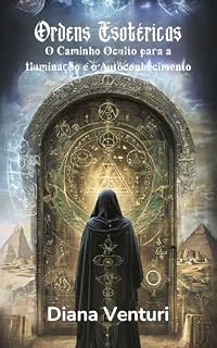Livro Ordens Esotéricas: O Caminho Oculto para a Iluminação e o Autoconhecimento