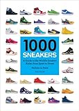 Image de 1000 Sneakers: A Guide to the World's Greatest Kicks, from Sport to Street