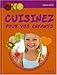 Cuisinez pour vos enfants : Plus de 150 recettes pour petits gourmands by 