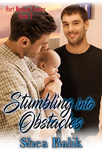 Stumbling into Obstacles (Hart Medical Center Book 3) by [Balik, Shea]