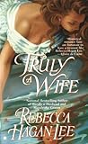 Front cover for the book Truly a Wife (Berkley Sensation) by Rebecca Hagan Lee