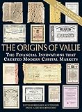 The Origins of Value: The Financial Innovations that Created Modern Capital Markets cover
