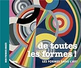 De toutes les formes ! : Les formes dans l'art by