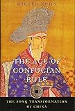 The Age of Confucian Rule: The Song Transformation of China (History of Imperial China)