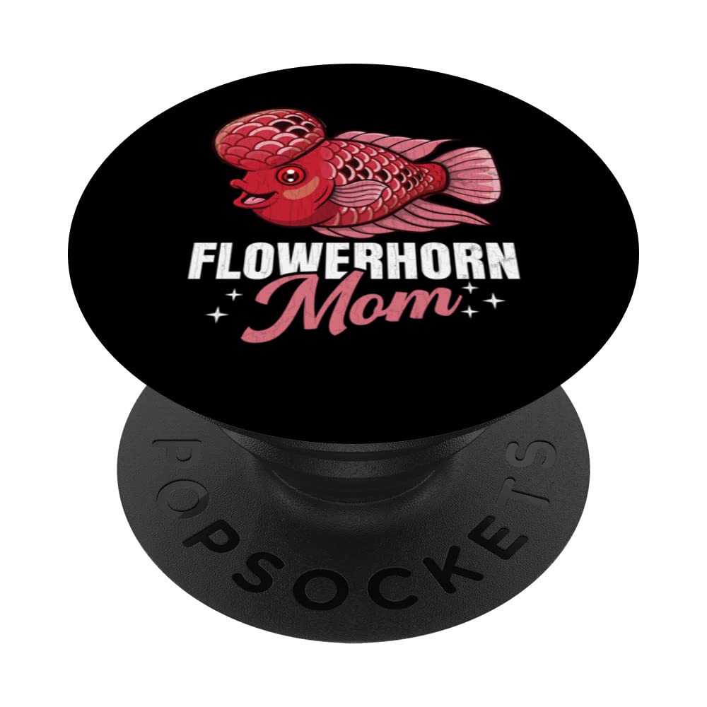 Flowerhorn Mom Funny Fishkeeping Aquarist Aquarium Graphic PopSockets Swappable PopGrip