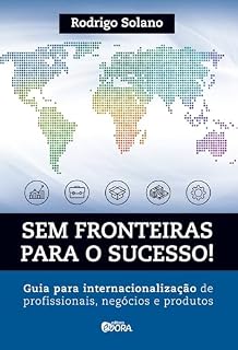 Livro Sem fronteiras para o sucesso; Internacionalização de profissionais, negócios e produtos