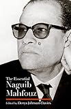 The Essential Naguib Mahfouz: Novels, Short Stories, Autobiography (Modern Arabic Literature)