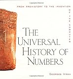 The Universal History of Numbers: From Prehistory to the Invention of the Computer cover