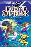 Uncle John's the Haunted Outhouse Bathroom Reader for Kids Only!: Science, History, Horror, Mystery, and . . . Eerily Twisted Tales (Uncle John's Bathroom Reader for Kids Only)