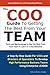 The COO Guide To Getting The Best From Your Team: Tools and Methodology to Get the Best From Your Team in Just 4 x ½ Day Sessions