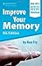 Improve Your Memory (Ron Fry's How to Study Program)