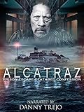 Alcatraz Prison Escape: Deathbed Confession