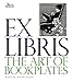 Ex Libris: The Art of Bookplates by