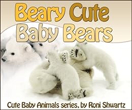 Toddlers Book Beary Cute Baby Bears Cute Baby Animals Book 1 - 