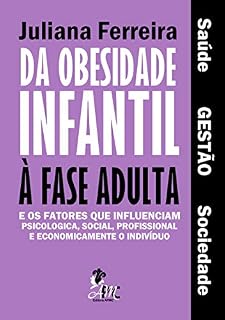 Livro DA OBESIDADE INFANTIL À FASE ADULTA: 9788595750012