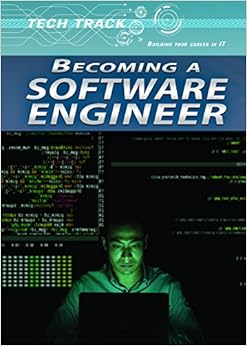 Becoming a Software Engineer (Tech Track: Building Your Career in It)