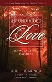 An Undivided Love: Loving and Living for Christ by 