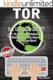 TOR: Set Up Tor in 2017! #1 Guide on IP Address, Blocking the NSA, Internet Privacy and More!