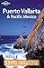 Puerto Vallarta & Pacific Mexico (Lonely Planet Puerto Vallarta & Pacific Mexico)