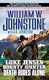 Death Rides Alone (Luke Jensen Bounty Hunter Book 5) by William W. Johnstone, J.A. Johnstone