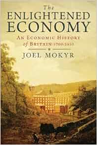 Amazon Com The Enlightened Economy An Economic History