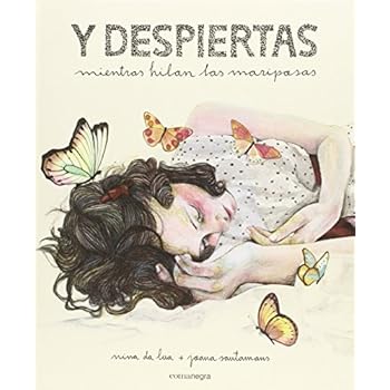 Y Despiertas Mientras Hilan Las Mariposas Y Despiertas Mientras Hilan Las Mariposas