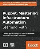 Puppet: Mastering Infrastructure Automation