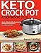 Keto Crock Pot Cookbook 2020: Quick, Vibrant & Mouthwatering Ketogenic Diet Recipes for Lifelong Health by
