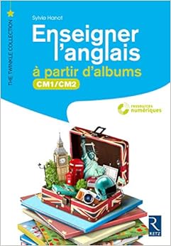Enseigner l'anglais à partir d'albums CM1-CM2 (+ CD-Rom), by Sylvie Hanot