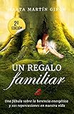 Un regalo familiar - ¡OFERTA DEL MES INDIE DE AMAZON!: Una fábula sobre la herencia ancestral, el transgeneracional y sus repercusiones en nuestras vidas (Spanish Edition)
