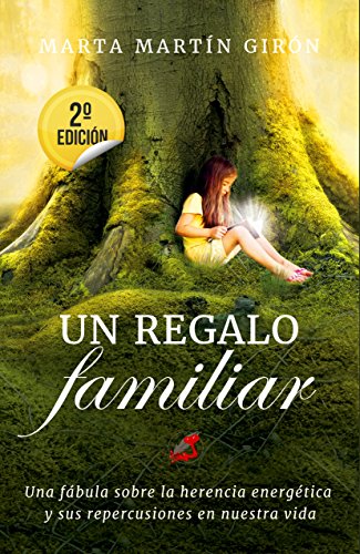 Un regalo familiar - ¡OFERTA DEL MES INDIE DE AMAZON!: Una fábula sobre la herencia ancestral, el transgeneracional y sus repercusiones en nuestras vidas (Spanish Edition)