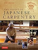The Genius of Japanese Carpentry: Secrets of an Ancient Craft by Azby Brown