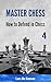 How to Defend in Chess (Master Chess Book 4)