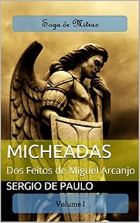 Livro Micheadas: Dos Feitos de Miguel Arcanjo (Saga de Mitrax)