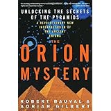 The Orion Mystery: Unlocking the Secrets of the Pyramids by Bauval, Robert, Gilbert, Adrian [Paperback(1995/8/22)]