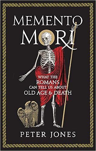 Buy Memento Mori What The Romans Can Tell Us About Old Age And Death Book Online At Low Prices In India Memento Mori What The Romans Can Tell Us About Old