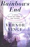 Rainbows End: A Novel With One Foot In The Future