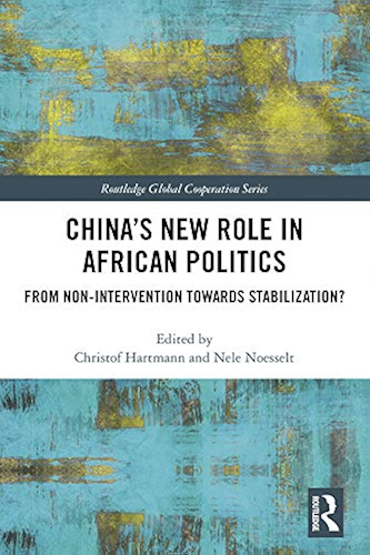 Download China’s New Role in African Politics: From Non-Intervention towards Stabilization? (Routledge Global Cooperation Series) (English Edition) PDF