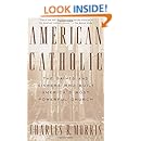 American Catholic: The Saints and Sinners Who Built America's Most Powerful Church
