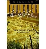 Front cover for the book The Wild Palms: [If I Forget Thee, Jerusalem] by William Faulkner