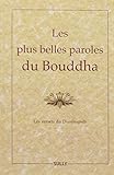 Les plus belles paroles de Bouddha : Les versets du Dhammapada by 