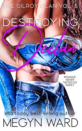Destroying Declan (The Gilroy Clan Book 5)