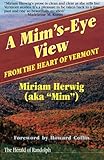 A Mim's-Eye View: From the Heart of Vermont by 