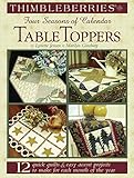 Thimbleberries(R) Four Seasons of Calendar Table Toppers: 12 Quick Quilts & Easy Accent Projects to Make for Each Month of the Year (Landauer) by 