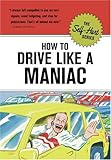 How to Drive Like a Maniac (Self-Hurt)