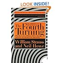 The Fourth Turning: An American Prophecy - What the Cycles of History Tell Us About America's Next Rendezvous with Destiny