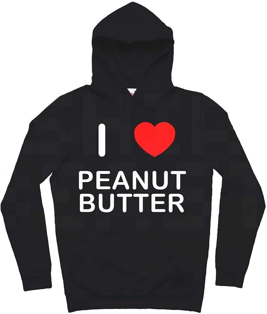 I Love Peanut Butter Hoodie Amazon.co.uk Clothing