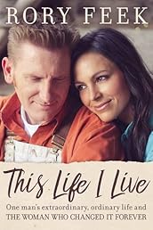 This Life I Live: One Man's Extraordinary, Ordinary Life and the Woman Who Changed It Forever